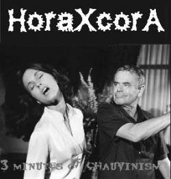 HoraXcorA : 3 Minutes Of Chuvinism